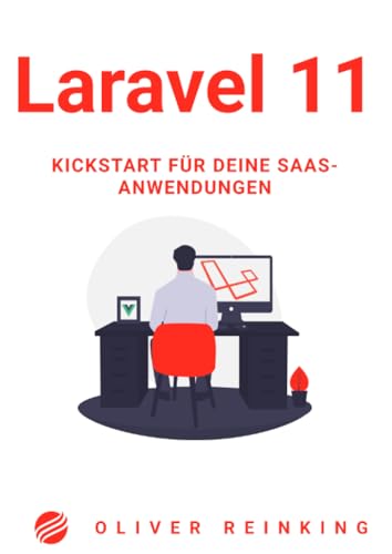 Laravel 11: Kickstart für Deine SaaS-Anwendungen