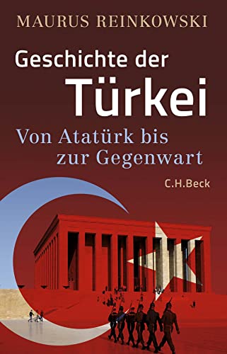 Geschichte der Türkei: Von Atatürk bis zur Gegenwart von Beck C. H.