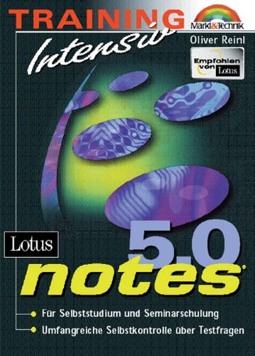 Lotus Notes 5.0 - M+T-Training intensiv . Für Selbststudium und Seminarschulung von Markt+Technik
