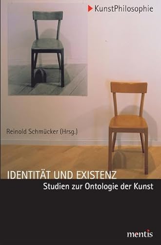 Identität und Existenz: Studien zur Ontologie der Kunst. 4. Auflage (KunstPhilosophie)