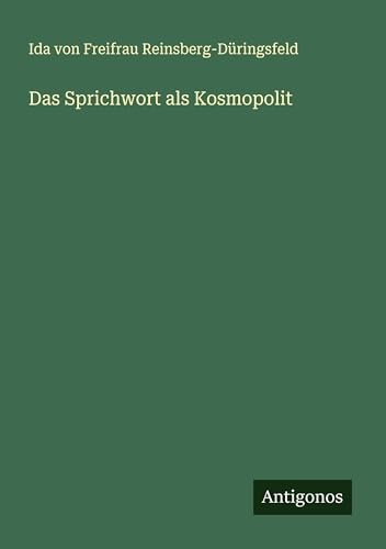 Das Sprichwort als Kosmopolit von Antigonos Verlag