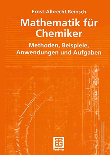 Mathematik für Chemiker: Methoden, Beispiele, Anwendungen und Aufgaben (German Edition)