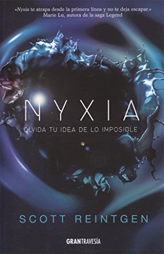 Nyxia. Olvida tu idea de lo imposible (Novela Joven adulto) von Gran Travesía