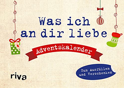 Was ich an dir liebe – Adventskalender. Hardcover-Ausgabe: Zum Ausfüllen und Verschenken. 24 Liebeserklärungen. Das perfekte Geschenk für den Lieblingsmenschen zur Weihnachtszeit Was ich an dir liebe – Adventskalender. Hardcover-Ausgabe: Zum Ausfüllen und Verschenken. 24 Liebeserklärungen. Das perfekte Geschenk für den Lieblingsmenschen zur Weihnachtszeit