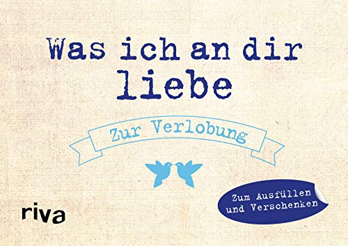 Was ich an dir liebe – Zur Verlobung: Zum Ausfüllen und Verschenken