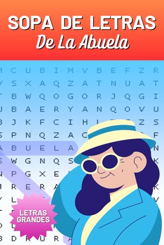 Sopa de Letras de la Abuela: Diseñado con 120 Páginas para Estimular la Mente con Ejercicios Desafiantes y Divertidos von Independently published