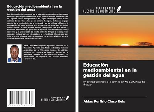 Educación medioambiental en la gestión del agua: Un estudio aplicado a la cuenca del río Cuquema, Bié-Angola von Ediciones Nuestro Conocimiento