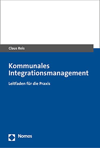 Kommunales Integrationsmanagement: Leitfaden für die Praxis