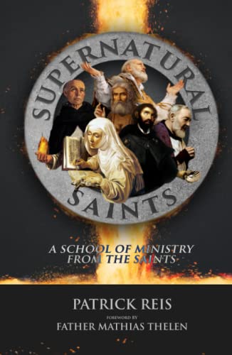 Supernatural Saints: A School of Ministry from the Saints von Independently published