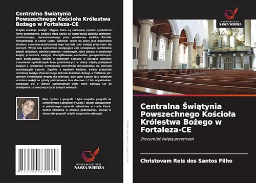 Centralna ¿wi¿tynia Powszechnego Ko¿cio¿a Królestwa Bo¿ego w Fortaleza-CE: Zrozumie¿ ¿wi¿t¿ przestrze¿ von Wydawnictwo Nasza Wiedza