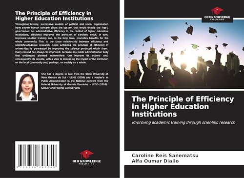 The Principle of Efficiency in Higher Education Institutions: Improving academic training through scientific research von Our Knowledge Publishing