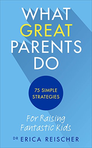 What Great Parents Do: 75 simple strategies for raising fantastic kids von Vermilion