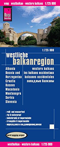 Reise Know-How Landkarte Westliche Balkanregion / Western Balkans (1:725.000) : Albanien, Bosnien und Herzegowina, Kosovo, Kroatien, Mazedonien, ... reiß- und wasserfest (world mapping project)