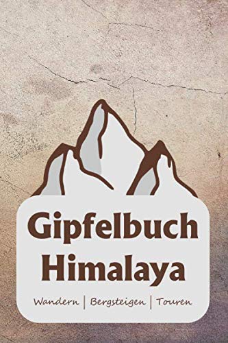 Gipfelbuch HIMALAYA Wandern | Bergsteigen | Touren: A5 Gipfelbuch | Gipfel Logbuch | 106 vorgedruckte Vorlagen für Gipfelrouten | Logbuch für ... professioneller Kletterer oder Bergsteiger