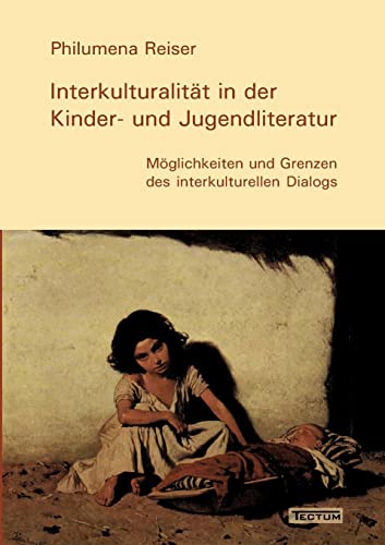 Interkulturalität in der Kinder- und Jugendliteratur - Möglichkeiten und Grenzen des interkulturellen Dialogs