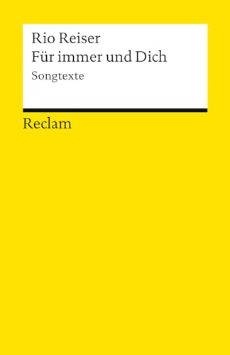 Für immer und dich. Songtexte: Reiser, Rio – zum 75. Geburtstag; ein Querschnitt durch Wirken und Werk – 14573 (Reclams Universal-Bibliothek) von Reclam Philipp Jun.