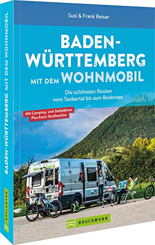 Wohnmobilführer Deutschland – Baden-Württemberg mit dem Wohnmobil: Die schönsten Routen vom Taubertal bis zum Bodensee. Infos und GPS-Koordinaten zu ausgewählten Camping- und Stellplätzen. von Bruckmann