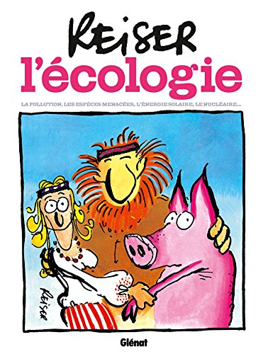 Reiser et l'écologie NE: La pollution, les espèces menacées, l'énergie solaire, le nucléaire...