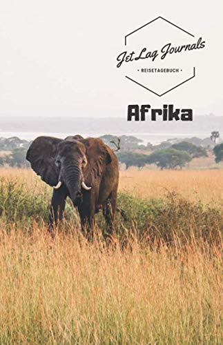 JetLagJournals • Reisetagebuch Afrika: Erinnerungsbuch zum Ausfüllen | Reisetagebuch zum Selberschreiben für die Afrika Reise von Independently published
