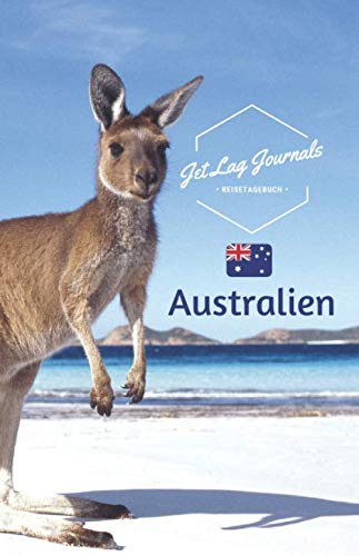 JetLagJournals • Reisetagebuch Australien: Erinnerungsbuch zum Ausfüllen | Reisetagebuch zum Selberschreiben für die Australien Reise von Independently published