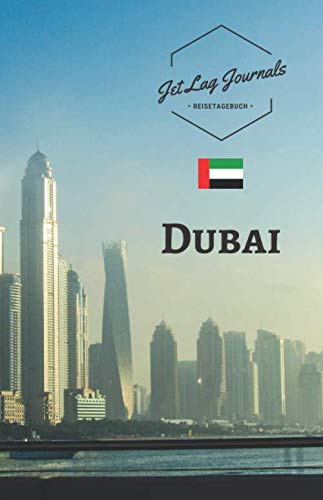 JetLagJournals • Reisetagebuch Dubai: Erinnerungsbuch zum Ausfüllen | Reisetagebuch zum Selberschreiben für den Dubai Urlaub von Independently published