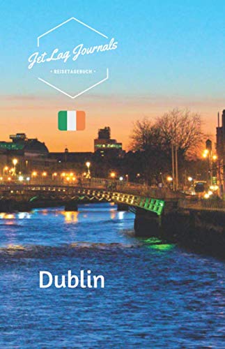 JetLagJournals • Reisetagebuch Dublin: Erinnerungsbuch zum Ausfüllen | Reisetagebuch zum Selberschreiben für die Dublin Reise von Independently published