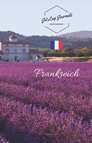 JetLagJournals • Reisetagebuch Frankreich: Erinnerungsbuch zum Ausfüllen und Selberschreiben | Ideal als Abschiedsgeschenk