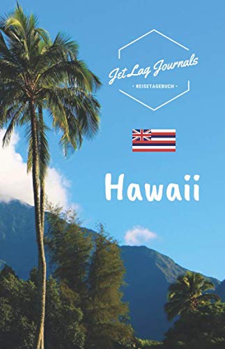 JetLagJournals • Reisetagebuch Hawaii: Erinnerungsbuch zum Ausfüllen | Reisetagebuch zum Selberschreiben für den Hawaii Urlaub von Independently published