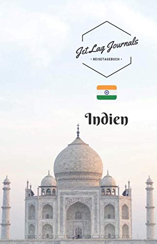 JetLagJournals • Reisetagebuch Indien: Erinnerungsbuch zum Ausfüllen und Selberschreiben | Ideal als Abschiedsgeschenk von Independently published