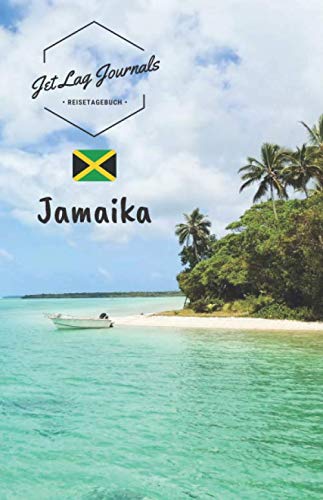 JetLagJournals • Reisetagebuch Jamaika: Reisetagebuch zum Selberschreiben, Selbstgestalten und Ausfüllen für den Jamaika Urlaub