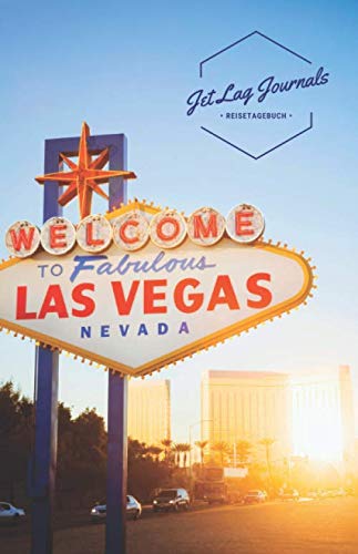 JetLagJournals • Reisetagebuch Las Vegas: Erinnerungsbuch zum Ausfüllen | Reisetagebuch zum Selberschreiben für den Las Vegas Trip von Independently published