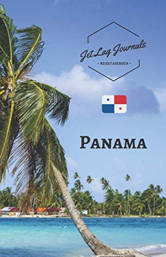 JetLagJournals • Reisetagebuch Panama: Erinnerungsbuch zum Ausfüllen | Reisetagebuch zum Selberschreiben für den Panama Urlaub von Independently published
