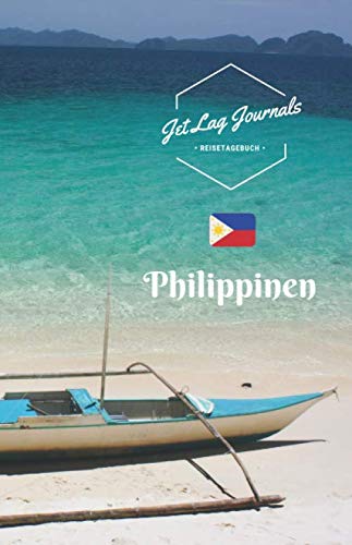 JetLagJournals • Reisetagebuch Philippinen: Erinnerungsbuch zum Ausfüllen | Reisetagebuch zum Selberschreiben für den Philippinen Urlaub