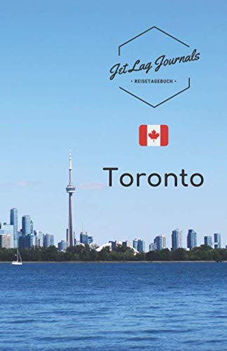 JetLagJournals • Reisetagebuch Toronto: Erinnerungsbuch zum Ausfüllen | Reisetagebuch zum Selberschreiben für den Kanada Urlaub von Independently published