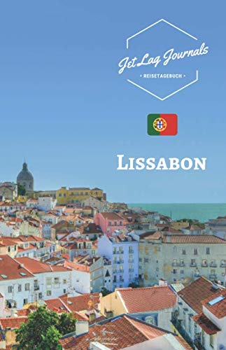 Lissabon Reisetagebuch: Erinnerungsbuch zum Ausfüllen | Urlaubstagebuch zum Selberschreiben für den Trip nach Lissabon
