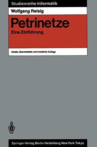 Petrinetze: Eine Einführung (Studienreihe Informatik) (German Edition) von Springer