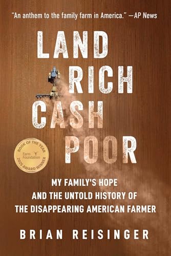 Land Rich, Cash Poor: My Family's Hope and the Untold History of the Disappearing American Farmer von Skyhorse