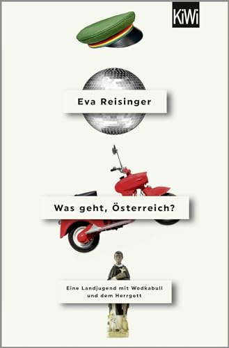 Was geht, Österreich?: Eine Landjugend mit Wodkabull und dem Herrgott