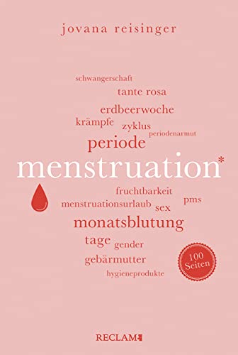 Menstruation | Wissenswertes und Unterhaltsames über den weiblichen Zyklus | Reclam 100 Seiten von Reclam, Philipp, jun. GmbH, Verlag