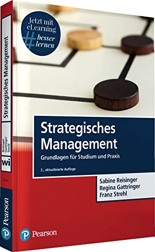 Strategisches Management. Mit eLearning-Zugang "MyLab | Strategisches Management": Grundlagen für Studium und Praxis (Pearson Studium - Economic BWL)