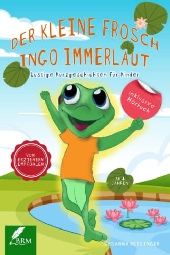 Ingo Immerlaut: Lustige aber auch lehrreiche Kurzgeschichten für Kinder ab 4 Jahren. Inkl. Hörbuch! Gute Nacht Geschichten für Kindergartenkinder und Schulanfänger. von BRM Verlag
