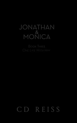 Jonathan & Monica Book Three: One Life With Him - Midnight Edition (The Submission Series - Midnight Editions, Band 3) von Independently published