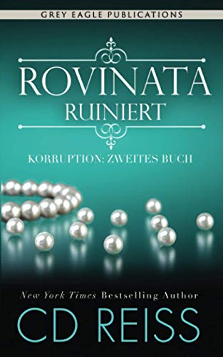 Rovinata – Ruiniert (Korruption, Band 2) Rovinata – Ruiniert (Korruption, Band 2) von Grey Eagle Publications