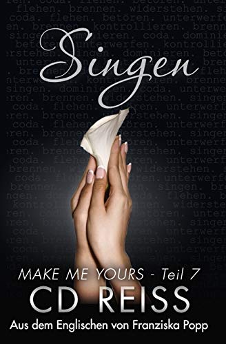 Singen (Make Me Yours, Band 7) von Independently Published