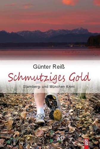 Schmutziges Gold: Starnberg- und München-Krimi