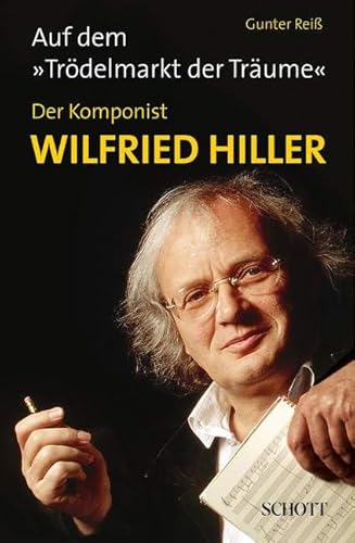 Auf dem "Trödelmarkt der Träume": Der Komponist Wildried Hiller von Schott Music Distribution