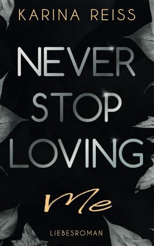 Never Stop Loving Me von Independently published