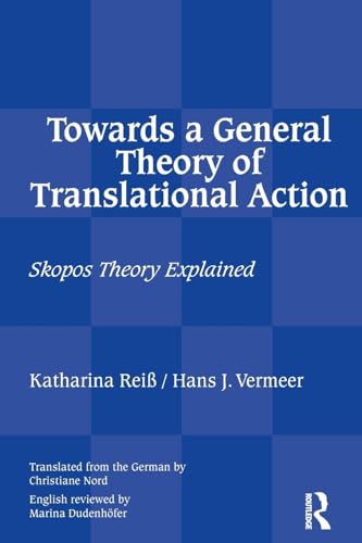 Towards a General Theory of Translational Action: Skopos Theory Explained von Routledge