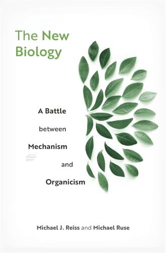 The New Biology - A Battle between Mechanism and Organicism von Harvard University Press