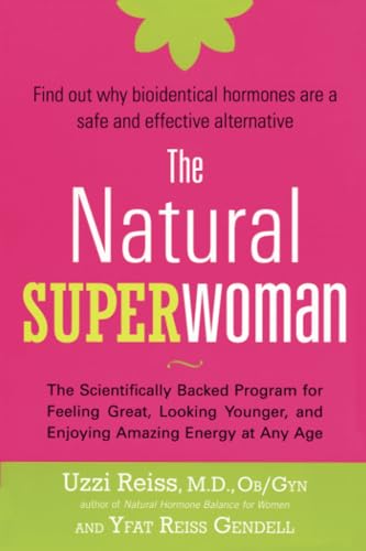 The Natural Superwoman: The Scientifically Backed Program for Feeling Great, Looking Younger,and Enjoyin g Amazing Energy at Any Age von Avery